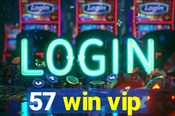 57 win vip